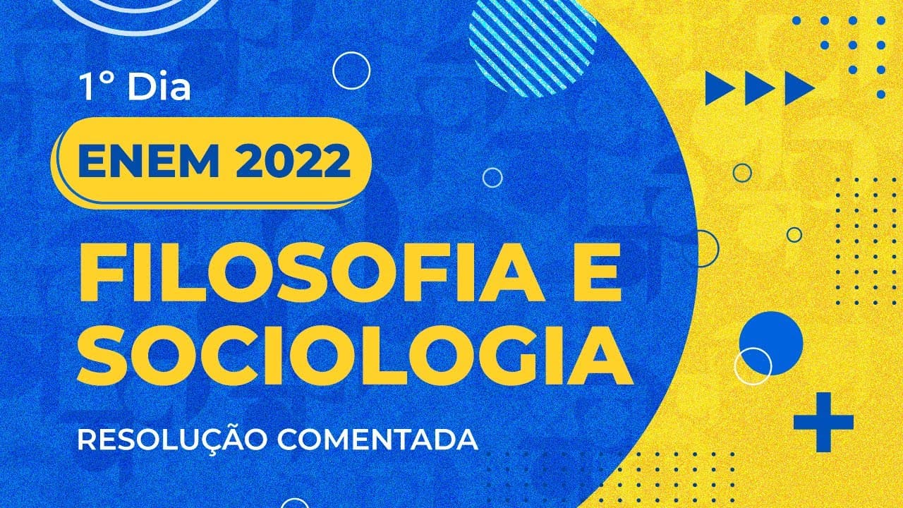 Thumbnail: Resolução Comentada - ENEM 2022 - 1º dia - Filosofia e Sociologia
