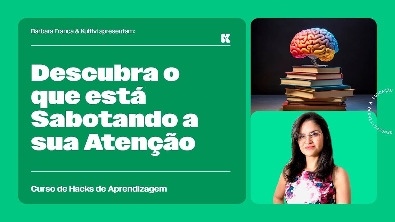 Thumbnail: Descubra o que está Sabotando a sua Atenção | Hacks de Aprendizagem | Bárbara Franca