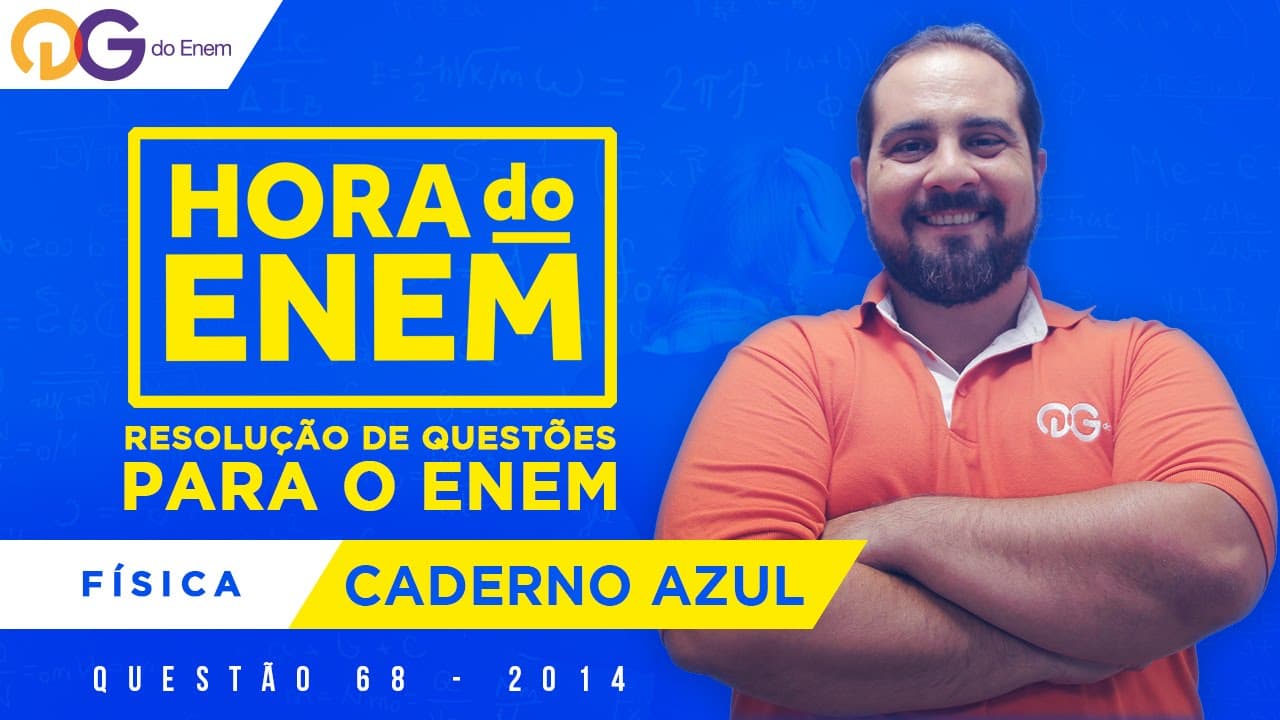Thumbnail: HORA DO ENEM || 2014 || Questão 68 - Física (Caderno Azul) - Prof Fábio Vidal