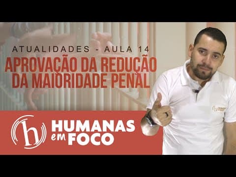 Thumbnail da aula: Atualidades - Aula 14 - Aprovação da redução da maioridade penal