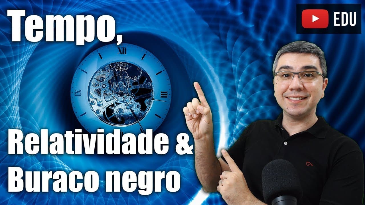 Thumbnail: Tempo, relatividade e Buraco Negro!