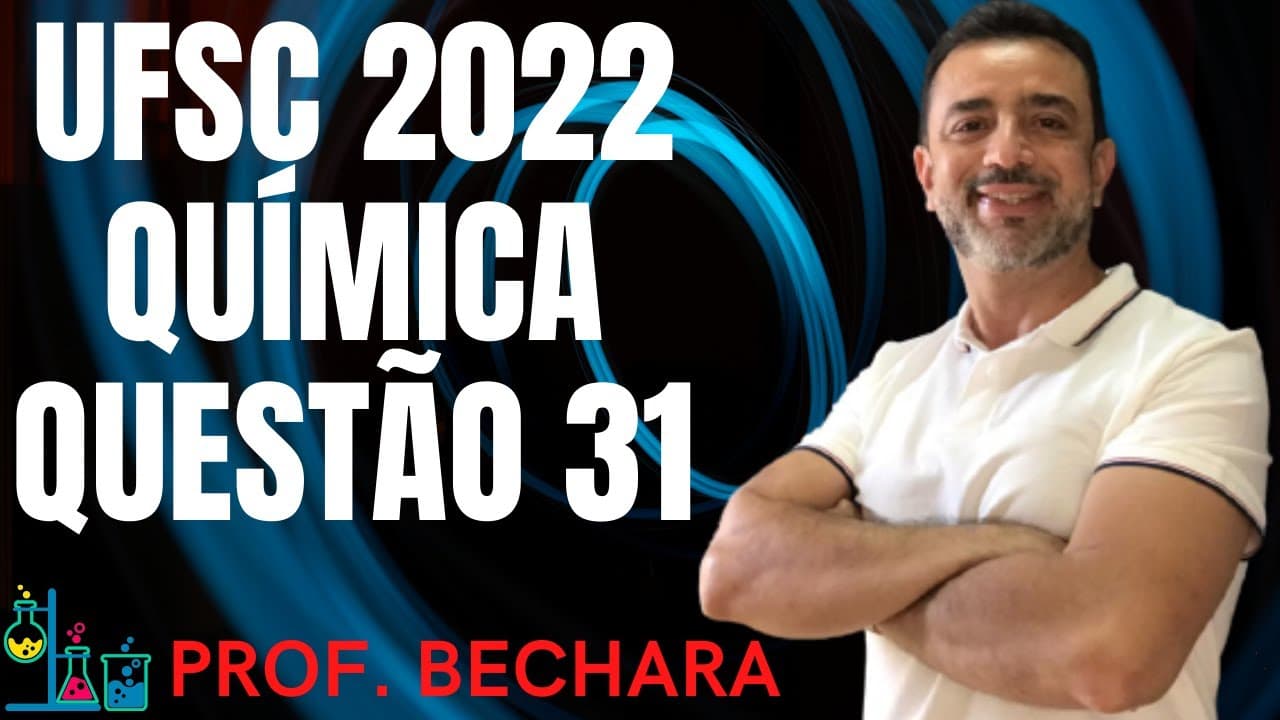 Thumbnail: UFSC 2022 Química questão 31