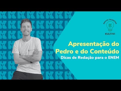 Thumbnail da aula: Apresentação do Pedro e do Conteúdo | Dicas de Redação para o ENEM | Kultivi | #1
