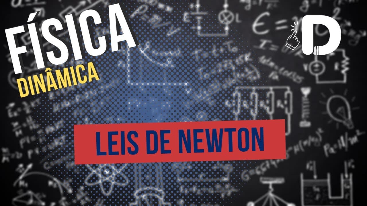 Thumbnail: Leis de Newton - Dinâmica - Física - Preparatório Enem