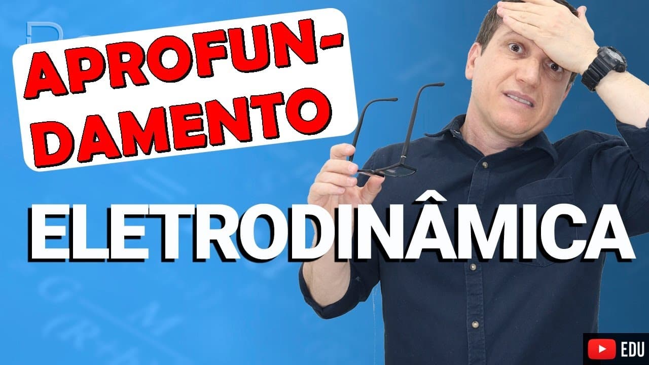 Thumbnail: ELETRODINÂMICA - APROFUNDAMENTO 2024 | Professor Boaro - Muuuito importante para vocês!