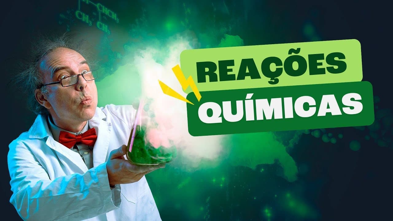 Thumbnail: Como REAÇÕES QUÍMICAS Transformam Tudo ao seu Redor!