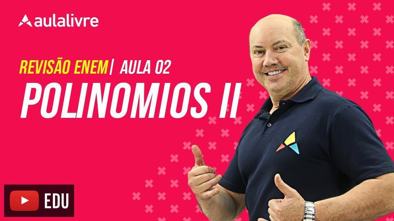 Thumbnail: Matemática - Aula 02 - Polinômios II