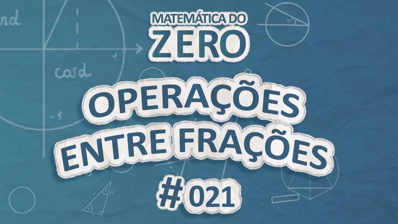 Thumbnail: Matemática do Zero | Operações entre frações - Brasil Escola