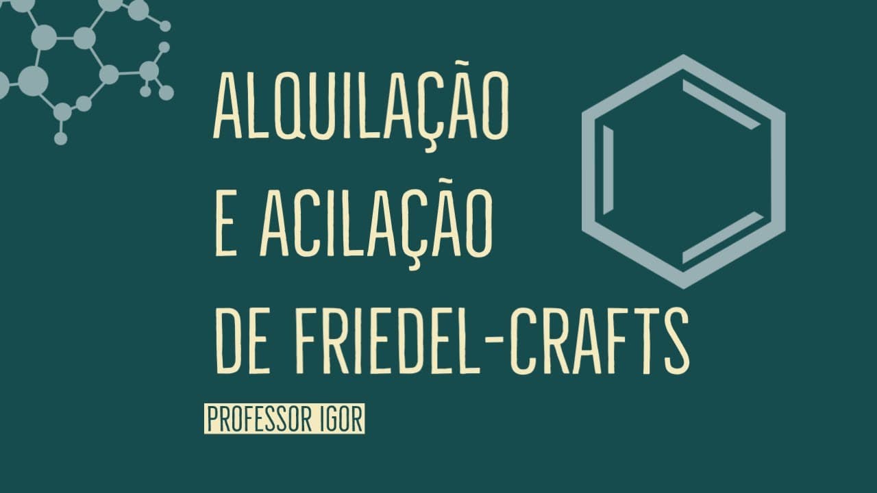 Thumbnail: Alquilação e Acilação de Friedel-Crafts: Substituição em Benzeno | Aula 38