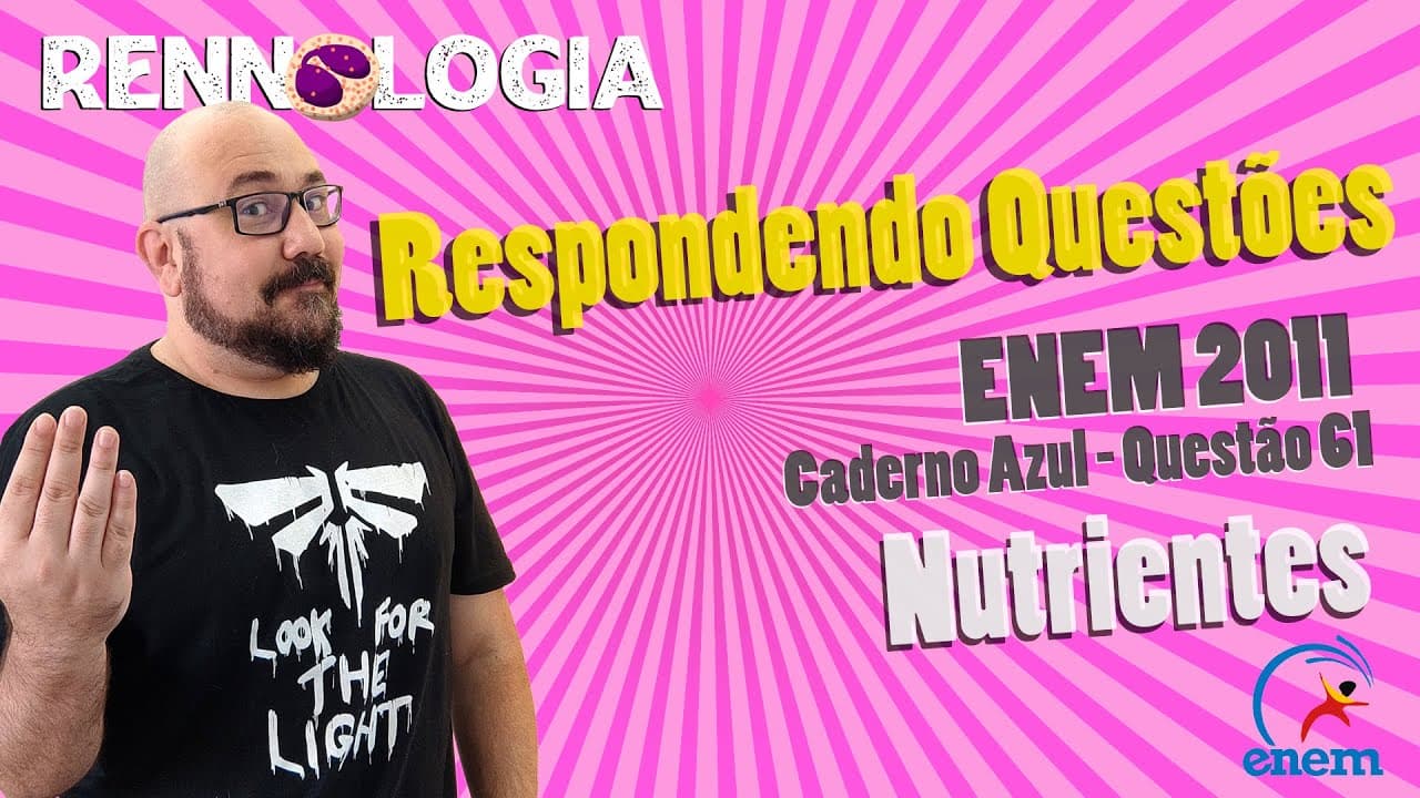 Thumbnail: Resolução de Questões - Nutrientes - ENEM 2011 - Caderno Azul - Questão 61