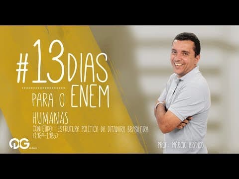 Thumbnail da aula: História - Estrutura política da Ditadura (1964-1985) - ENEM | 13 Dias