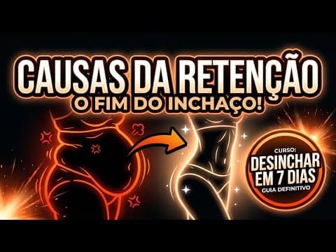 Thumbnail da aula: Causas Comuns da Retenção | Desinchar em 7 Dias: O Guia Definitivo Contra Retenção e Inchaço