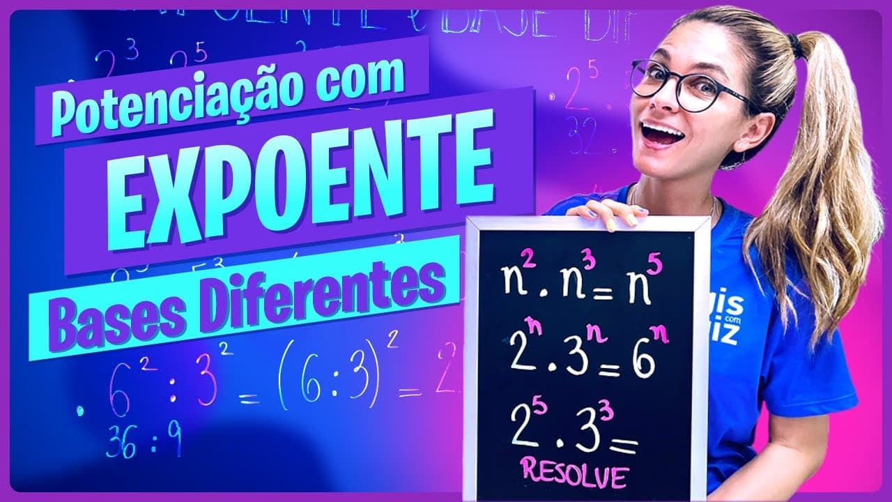 Thumbnail: POTÊNCIAS COM BASES DIFERENTES E EXPOENTE DIFERENTES