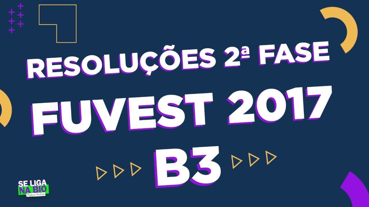 Thumbnail: FUVEST 2017 | 2ª Fase | Questão B3 | Prof. Paulada