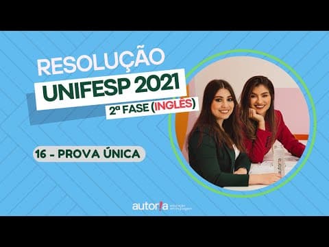 Thumbnail da aula: Resolução UNIFESP 2021 (2ª fase) - Autoria Linguagem - Questão 16 (Inglês) | Linguagens, prova única