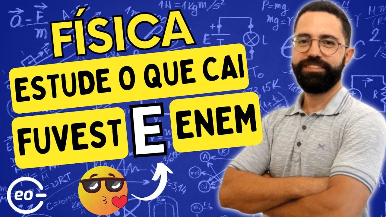 Thumbnail: Física - O que cai no ENEM 2024 e Fuvest 2025