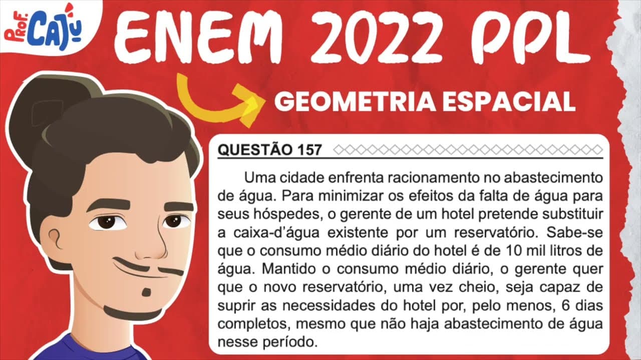 Thumbnail: [ENEM 2022 PPL] 157 📘 GEOMETRIA ESPACIAL Uma cidade enfrenta racionamento no abastecimento de água