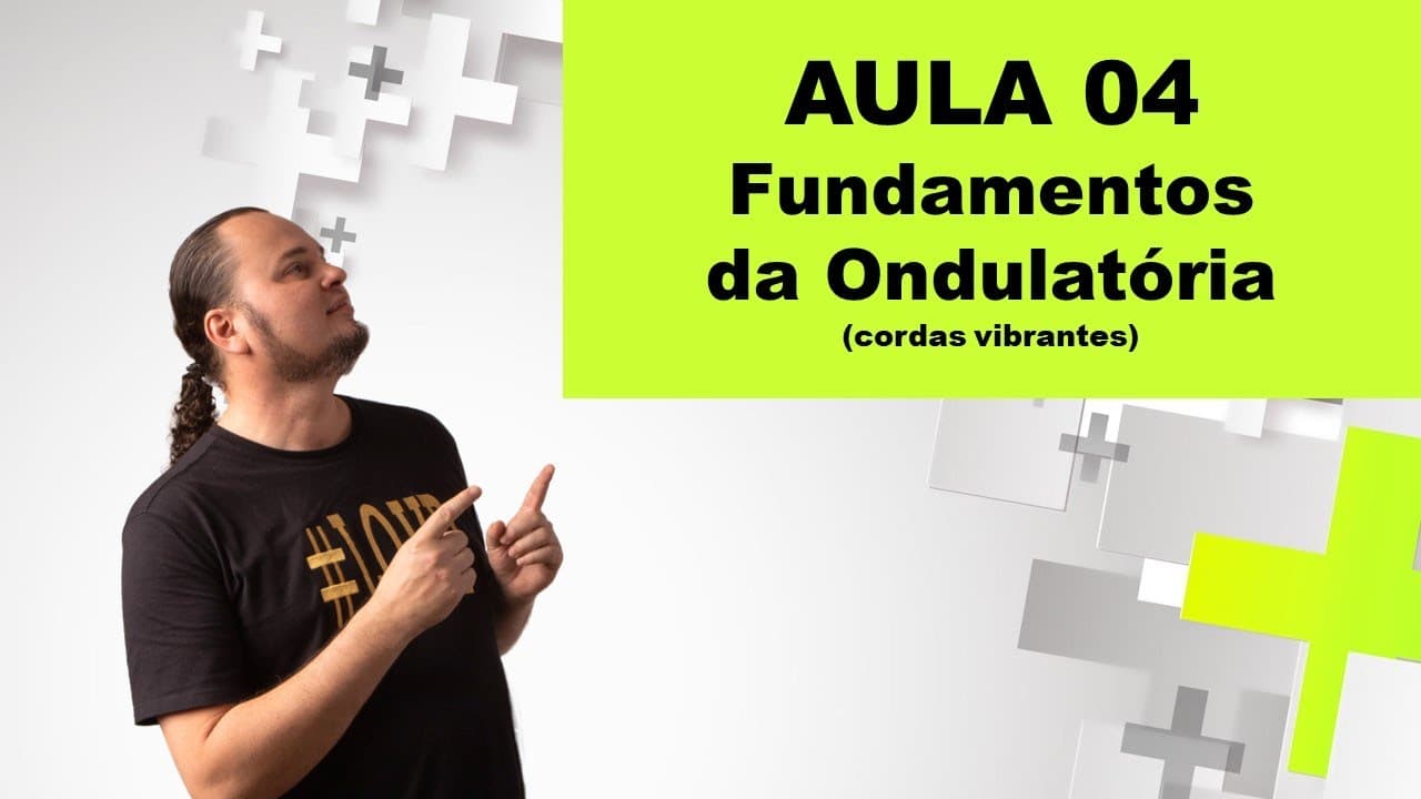Thumbnail: AULA 04 Fundamentos da Ondulatória | Cordas Vibrantes