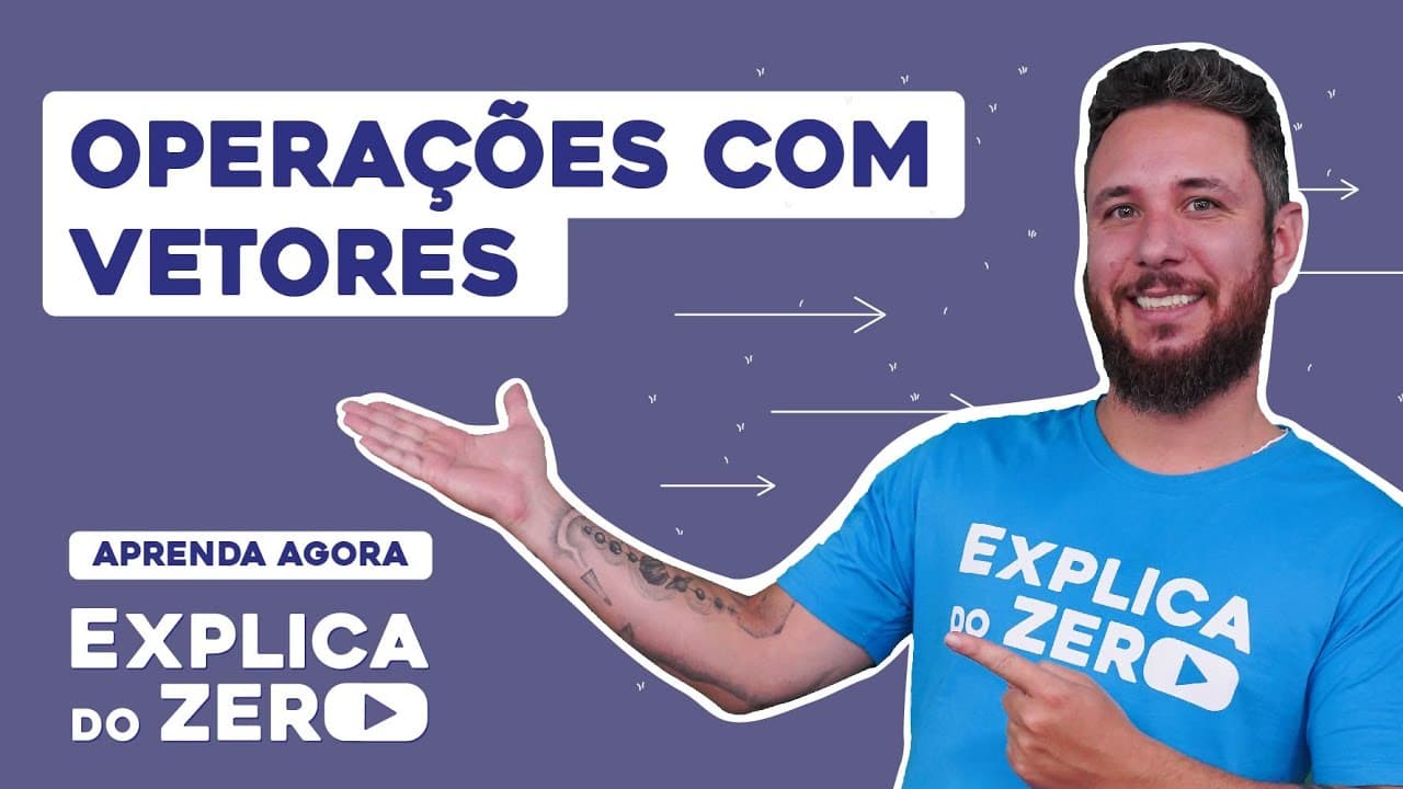 Thumbnail: OPERAÇÕES COM VETORES | Física | Explica do Zero | Prof. Leonardo Neves Meirelles