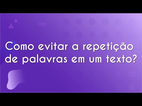 Thumbnail da aula: Como evitar a repetição de palavras em um texto? - Brasil Escola