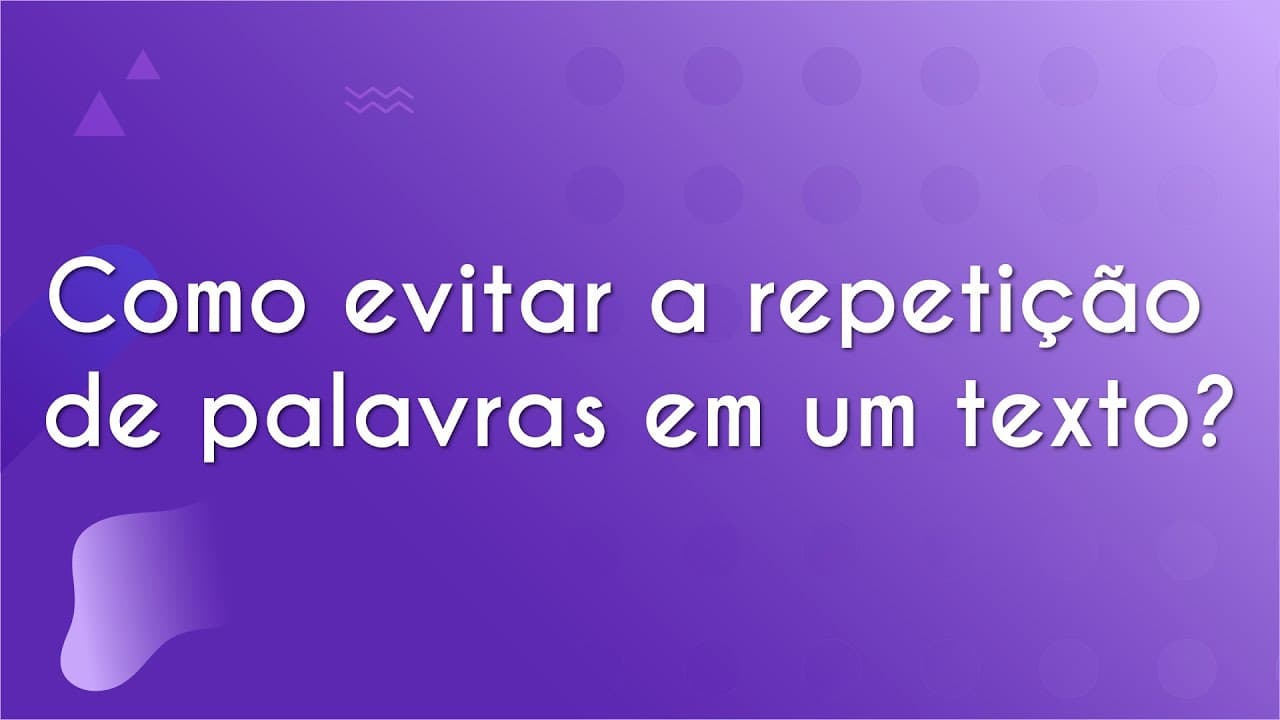 Thumbnail: Como evitar a repetição de palavras em um texto? - Brasil Escola