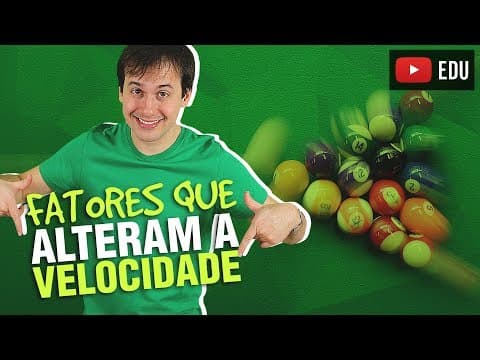 Thumbnail da aula: 2. Cinética Química - Fatores que alteram a velocidade (2/4) [Físico Química]