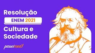 ENEM 2021 - CULTURA E SOCIEDADE | Por maioria, nós não entendemos uma quantidade...