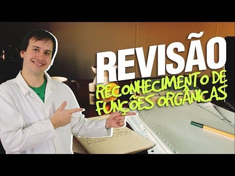 Thumbnail da aula: Reconhecimento de Funções Orgânicas - Revisão