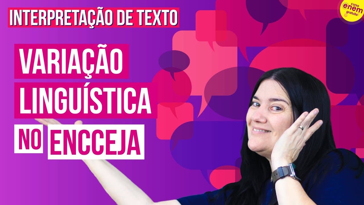 Thumbnail: INTERPRETAÇÃO DE TEXTO NO ENCCEJA | Entenda a VARIAÇÃO LINGUÍSTICA