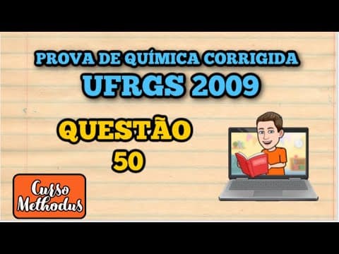 Thumbnail da aula: 50 de 2009 da prova de química da UFRGS - Considere a sequência de potenciais padrões de redução