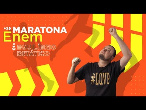 Thumbnail da aula: Equilíbrio estático | estática do ponto e do corpo rígido | Torque | Maratona ENEM 13
