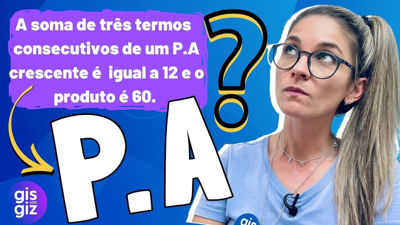 Thumbnail: P.A. COMO REPRESENTAR TRÊS TERMOS EM P.A?. Aula3 \Prof. Gis/