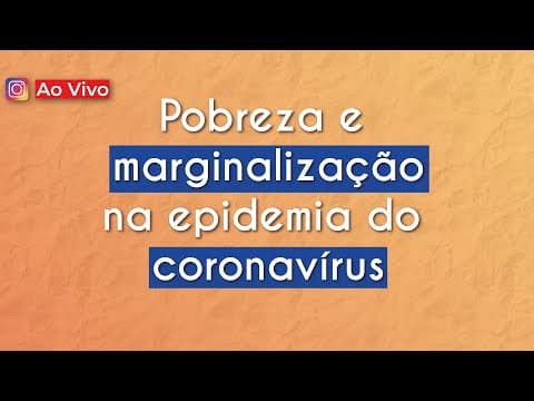 Thumbnail da aula: AO VIVO | Pobreza e marginalização na epidemia do coronavírus - Brasil Escola