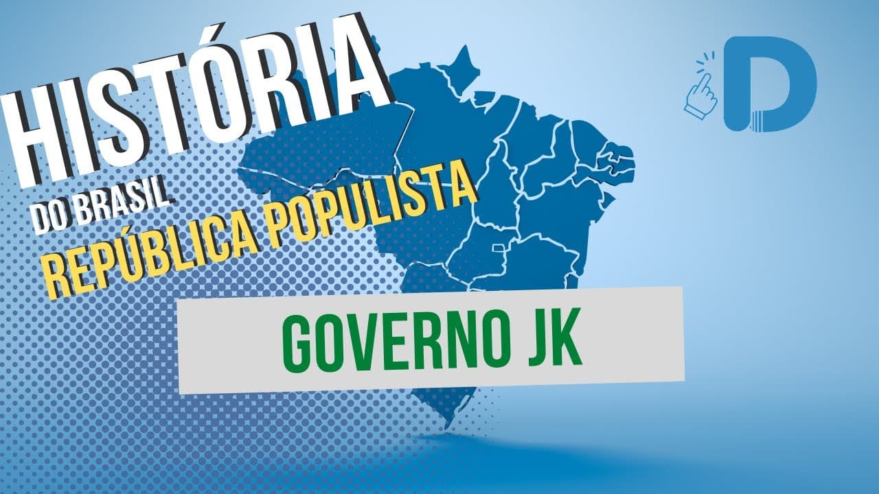 Thumbnail: O Governo JK - República Populista - História do Brasil - Preparatório Enem