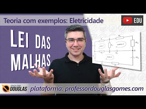 Thumbnail da aula: Lei das Malhas | Kirchhoff | Cálculo de DDP