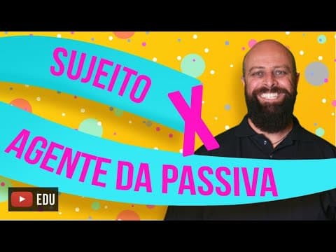 Thumbnail da aula: Sujeito X Agente da Passiva [Prof. Noslen]