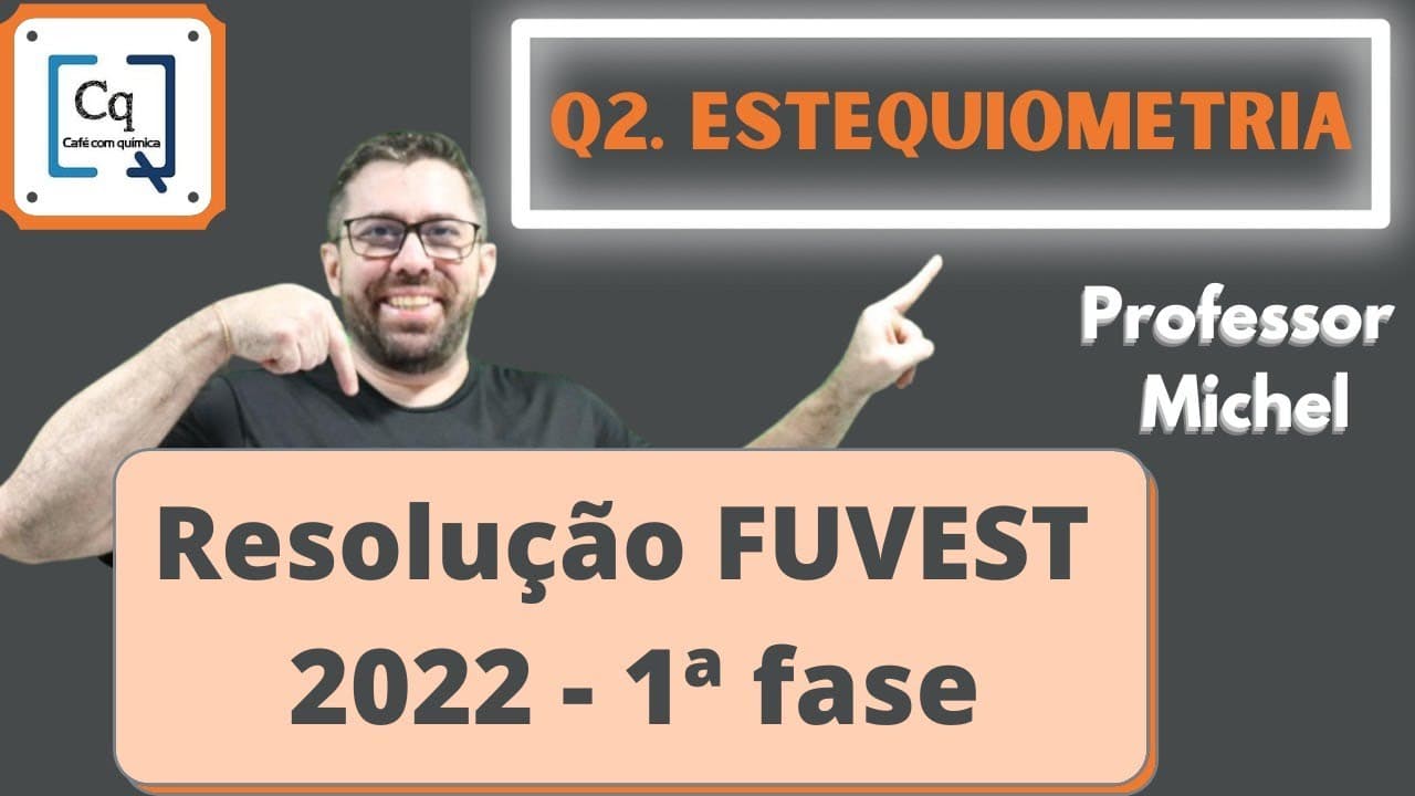 Thumbnail: RESOLUÇÃO 1 FASE FUVEST 2022 - QUESTÃO 02 - ESTEQUIOMETRIA