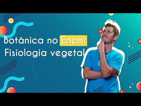 Thumbnail da aula: Botânica no Enem: Fisiologia Vegetal - Brasil Escola