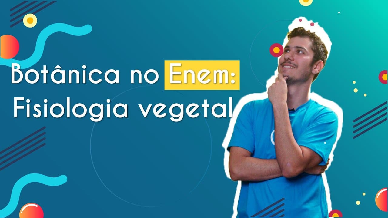 Thumbnail: Botânica no Enem: Fisiologia Vegetal - Brasil Escola