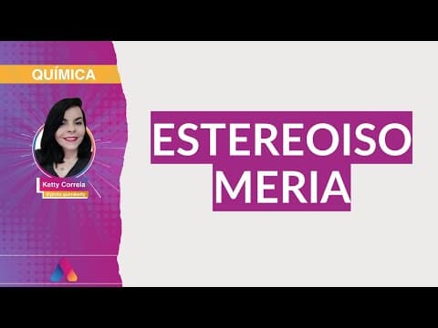 Thumbnail da aula: REVISÃO VESTIBULAR UFRGS | QUÍMICA 08: ESTEREOISOMERIA | Curso Alternativa A