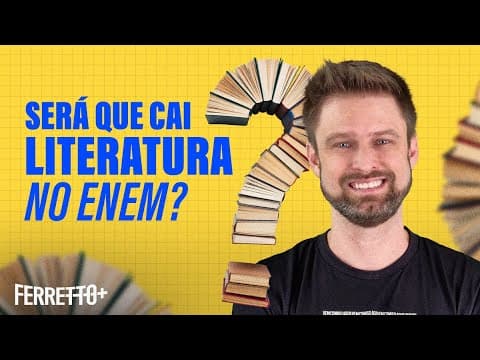 Thumbnail da aula: Cai Literatura no Enem? | Ferretto+
