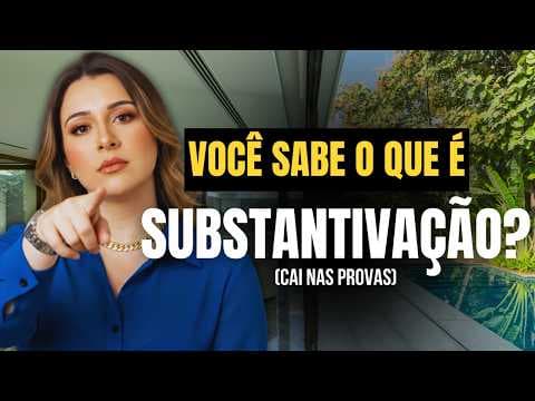 Thumbnail da aula: Você sabe o que é substantivação?