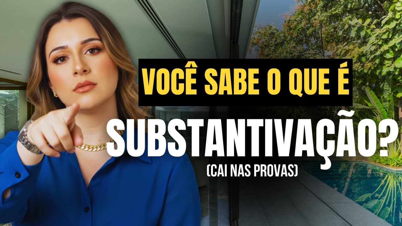 Thumbnail: Você sabe o que é substantivação?