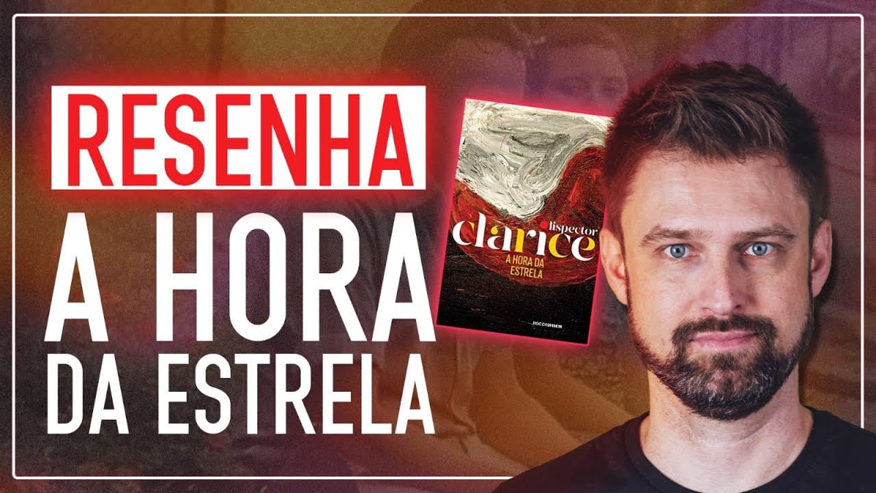 Thumbnail: RESUMO e ANÁLISE da obra A HORA DA ESTRELA, de Clarice Lispector