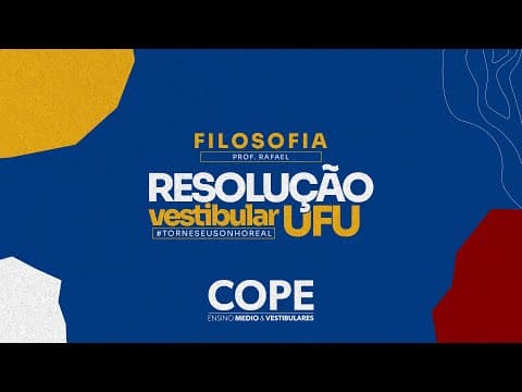 Thumbnail da aula: RESOLUÇÃO DE PROVA - UFU 2024.2 - FILOSOFIA - QUESTÃO 09