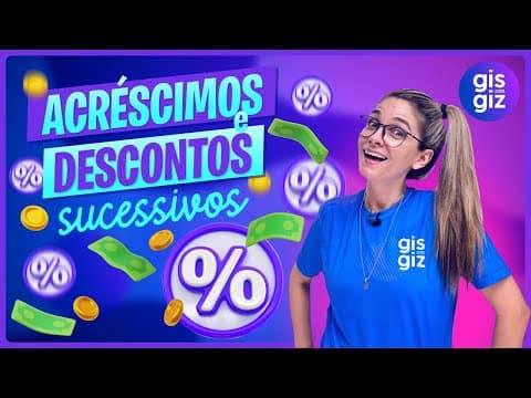 Thumbnail da aula: ACRÉSCIMOS E DESCONTOS SUCESSIVOS | AUMENTO E DESCONTO |