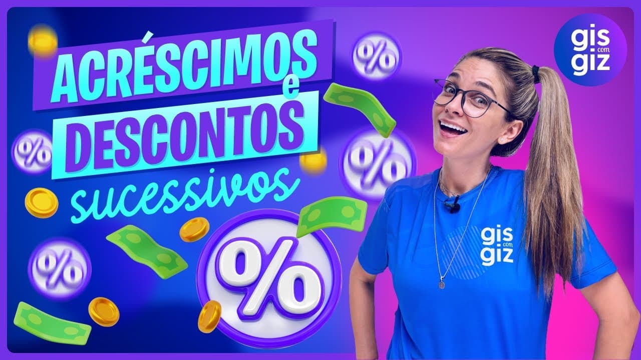 Thumbnail: ACRÉSCIMOS E DESCONTOS SUCESSIVOS | AUMENTO E DESCONTO |