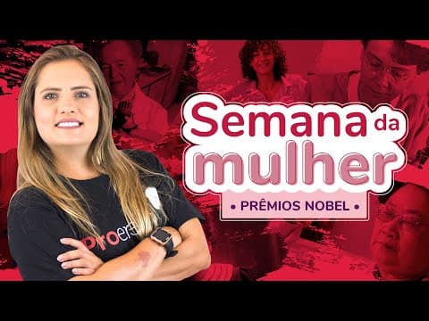 Thumbnail da aula: Semana da Mulher: prêmios Nobel | ProEnem