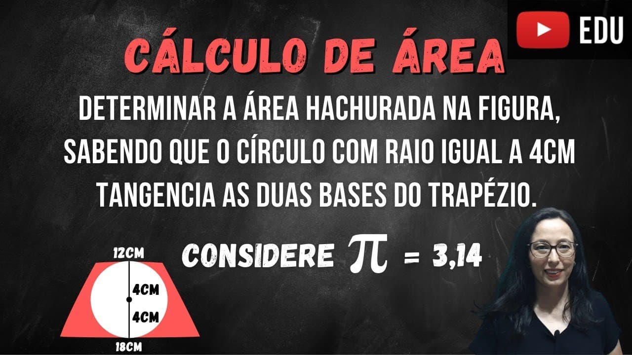 Thumbnail: Cálculo da Área Hachurada - Área do Trapézio e Área do Círculo - Professora Angela