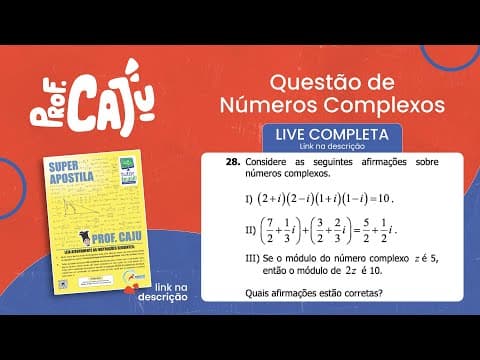 Thumbnail da aula: [UFRGS 2018] 28 📘 NÚMEROS COMPLEXOS Considere as seguintes afirmações sobre números complexos